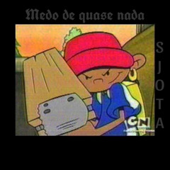 Medo de quase nada