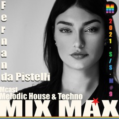 Fernanda Pistelli - Live ★ MIX MAX 15.04.2021 Mcast Vol. 9 ★ Melodic House & Techno DJ Mix