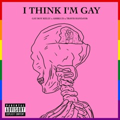 I Think I'm GAY (I Think I'm OKAY *GAY REMIX*)