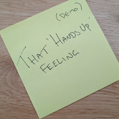 THAT 'HANDS UP' FEELING - Acoustic Home Demo