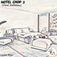Hotel Chop 2 (Vivid Ambitionz)