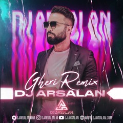 DJ Arsalan-Gheri Remix