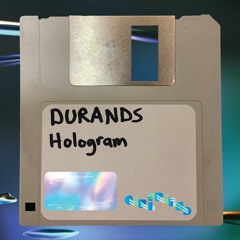 DURANDS - Hologram [Girlfriend Records]