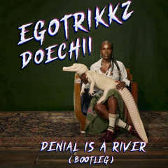 Doechii - Denial is a River (eGotriKKz bootleg)