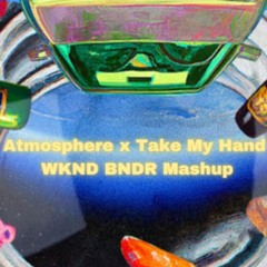 Atmosphere X Take My Hand- Wknd Bndr Mashup (FREE DOWNLOAD)