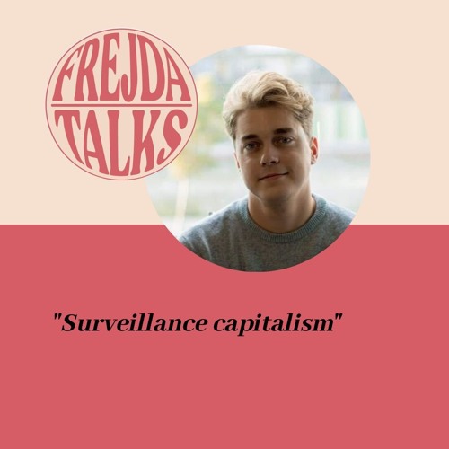 Frejda TALKS | Surveillance Capitalism