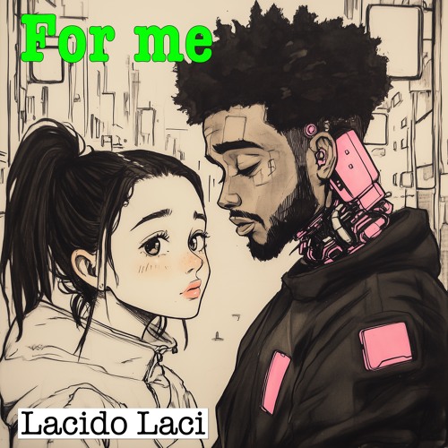 Lacido Laci - For me