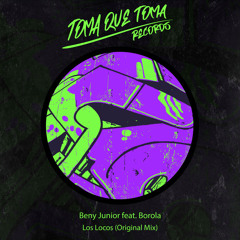 Beny Junior - Los Locos (feat. Borola) (Original Mix)