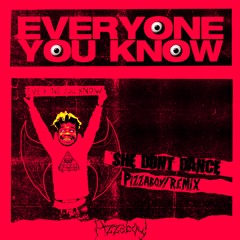 Everyone You Know - She Don't Dance (Pizzaboy! Remix)