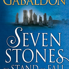 [Read] Online Seven Stones to Stand or Fall BY : Diana Gabaldon