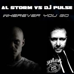 AL Storm Vs DJ Pulse Wherever You Go. (1ST RECORDING TAKE)