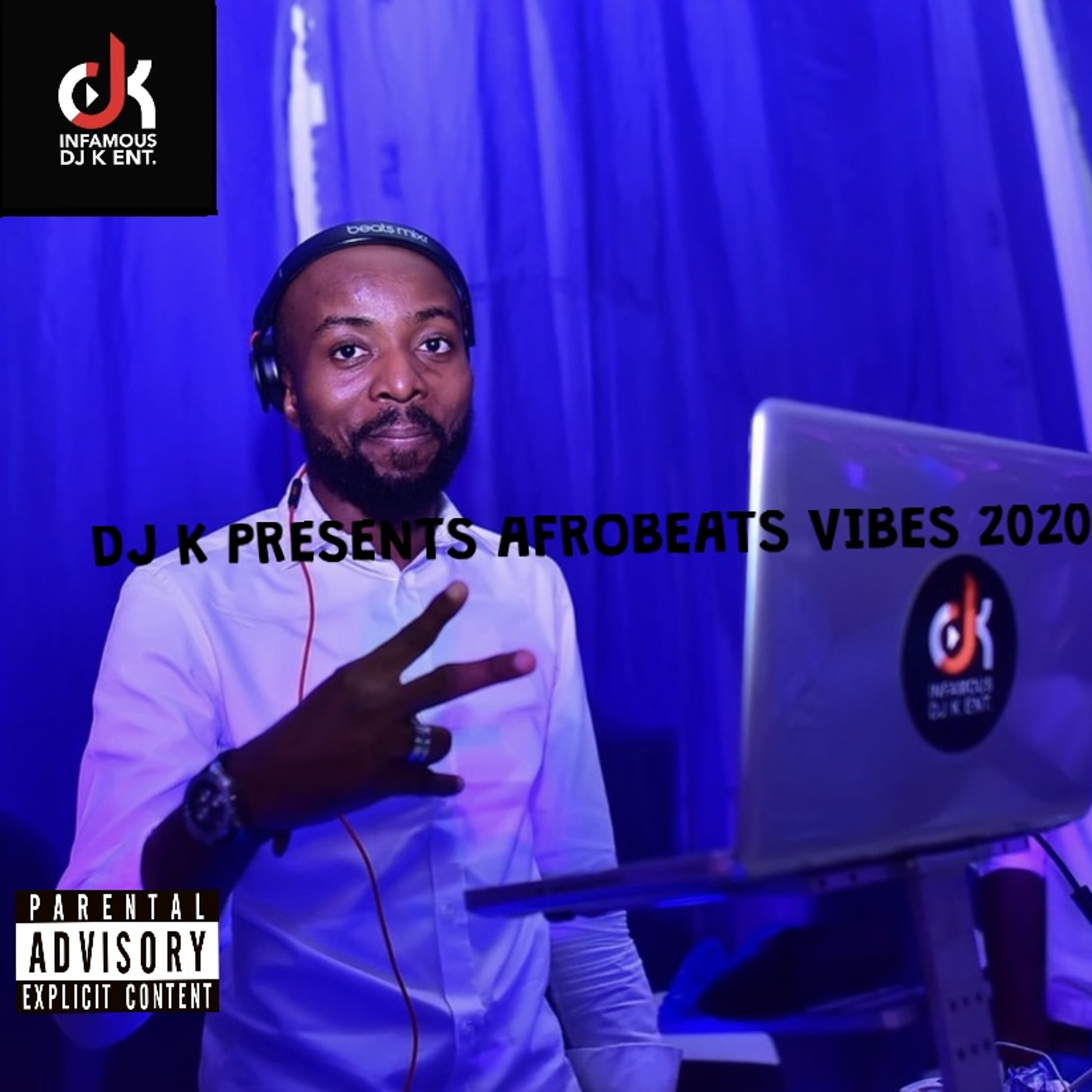 DJ K PRESENTS AFROBEATS VIBES 2020