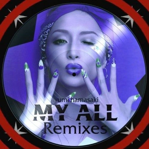 Ayumi Hamasaki - MY ALL (italo gianti BABYLON Matchup Mix)