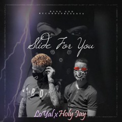 LoYal - Slide For You (Feat. Holy Jay)
