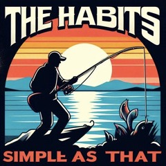 The Habits "Simple As That" - New Life SJ 4.21.25 Drew