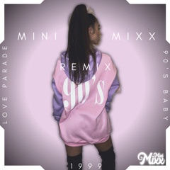 Love Parade X 90s Baby X 1999 (Mini Mixx Remix)