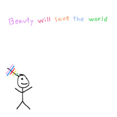 Beauty will save the world
