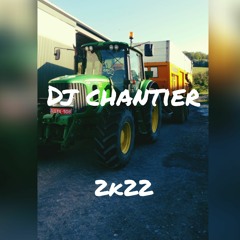DJ chantier 2k22
