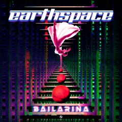 Earthspace - Bailarina ...NOW OUT!!