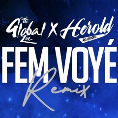 The Global Zoe & Herold - Fem Voyé (Joey Dwet File Remix)