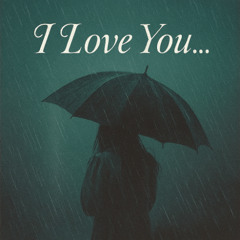 I Love You... - Ballad