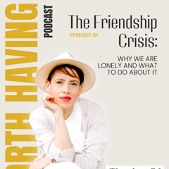 The friendship crisis - why we feel lonely and what to do about it. (Season Intro)