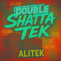 Double ShattaTek (ExperiMental) // Ali23teK
