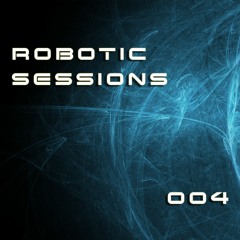 Robotic Sessions 004