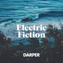 Electric Fiction Episode 042 with Darper