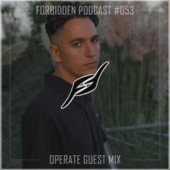 Forbidden Podcast #053 - Operate Guest Mix
