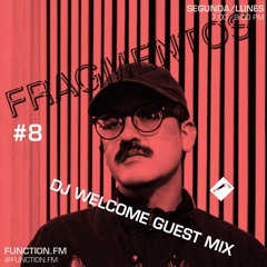 DJ Welcome I Fragmentos EP.08 @function.fm