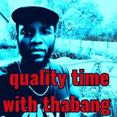 <3 quality time <3 with thabang
