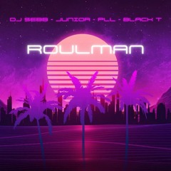 Roulman - DJ SEBB (Remix by Purple Cobain)