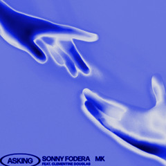 sonny fodera x MK - asking ft. Clementine Douglas (GR3GZZ (UK) REMIX)