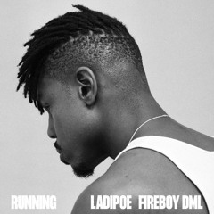 Runnings (Running by Ladipoe ft Fireboy DML)