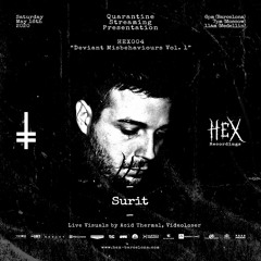 Surit | HEX004 Quarantine Streaming Presentation Deviant Misbehaviours Vol. 1