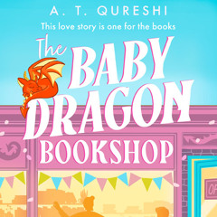 The Baby Dragon Bookshop, By A. T. Qureshi, Read by Kelsey Jaffer and Shahjehan Khan
