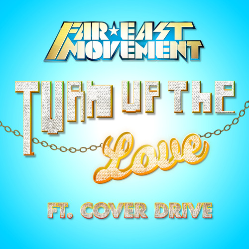 Turn Up The Love (feat. Cover Drive)
