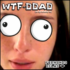 Fernando Islas - WTF-DDAD (Do DJs Actually Do)(Extended Mix)