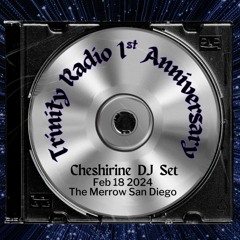 Trinity Radio Anniversary - Cheshirine DJ Set