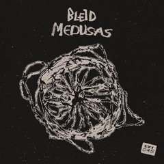 OUT SOON! EXT045 - BLEID - Medusas