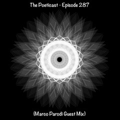 The Poeticast - Episode 287 (Marco Parodi Guest Mix)