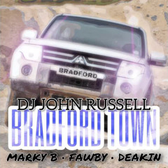 Marky B x FAWBY x Deakin - Bradford Town