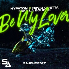 Hypaton x David Guetta - Be My Lover feat. La Bouche (SAJCHE Edit)