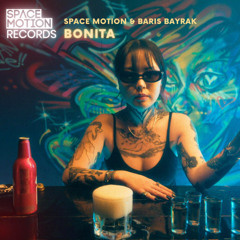 Space Motion & Baris Bayrak - Bonita