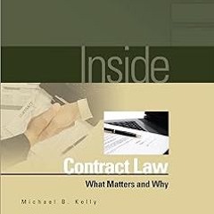 Inside Contract Law: What Matters and Why (Inside Series) BY: Michael B. Kelly (Author) $E-book+