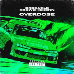 DrDeagle x rbowchickenn - overdose
