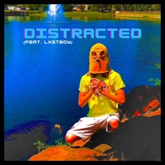 Distracted Ft. Lxstboy (Prod. Moon)