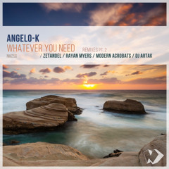 Angelo-K - Whatever You Need (DJ Artak Remix)