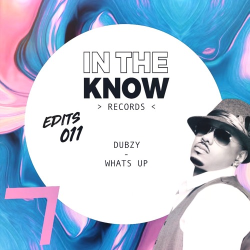 Dubzy - Whats Up < In The Know Edits 011 >